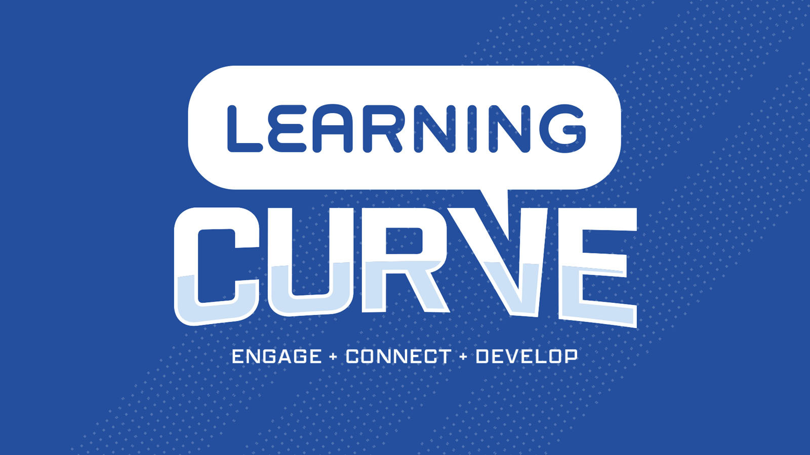 The logo for Learning Curve displays the name of the series against a blue backdrop with "engage + connect + develop" written underneath.